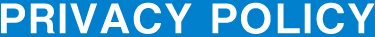 PRIVACY POLICY